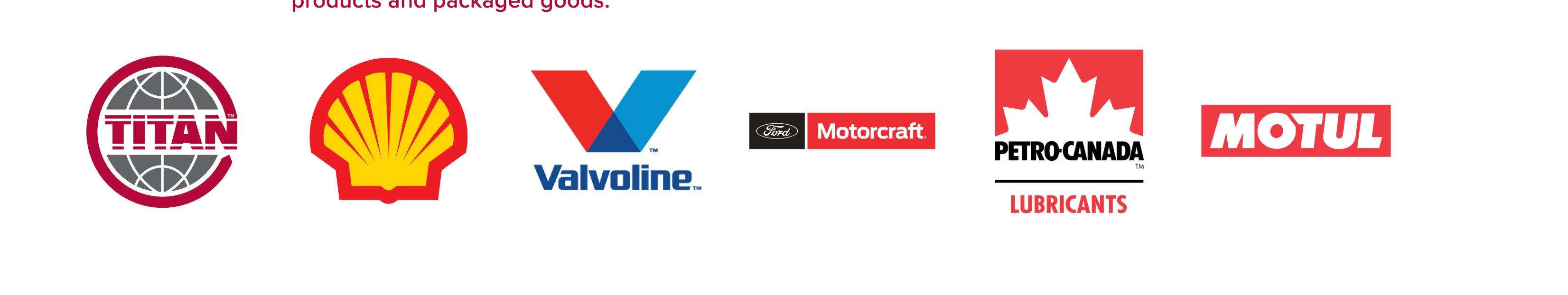 Trusted lubricant brands: Titan, Shell, Valvoline, Motorcraft, Petro-Canada Lubricants, Motul